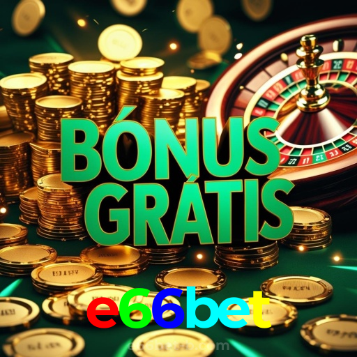e66bet:O melhor cassino online com roleta, poker e apostas no futebol ao vivo!