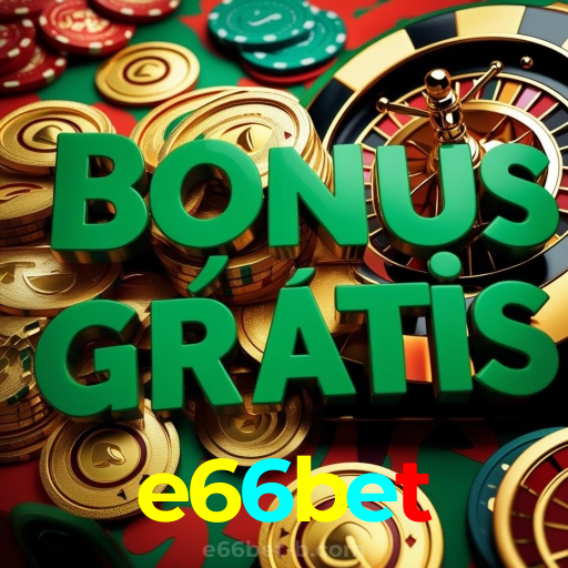 e66bet：Jogue no cassino online com apostas em futebol e ganhe grandes prêmios!