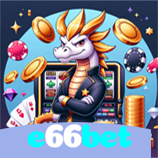 e66bet:Poker, blackjack e apostas em futebol online, tudo no melhor cassino!