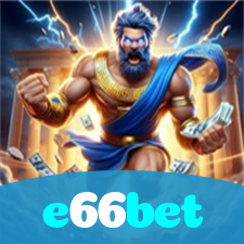 e66bet:Jogue os melhores jogos de cassino como blackjack e roleta, e aposte no futebol!