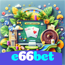 e66bet：Apostas emocionantes em futebol e vitórias épicas no cassino online!