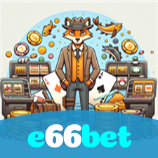 e66bet：O cassino online mais confiável para jogar blackjack e apostar no futebol!