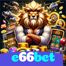 e66bet:O melhor cassino online com roleta, poker e apostas no futebol!