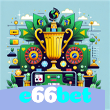 e66bet:A experiência de futebol ao vivo e cassino online mais emocionante espera por você!