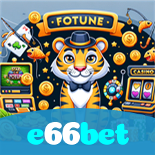 e66bet:O melhor cassino online está te esperando! Aposte e vença!