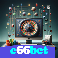 e66bet：Entre no cassino e comece a ganhar agora mesmo!