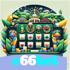e66bet:Jogue slots, aposte no futebol e ganhe no melhor cassino online!
