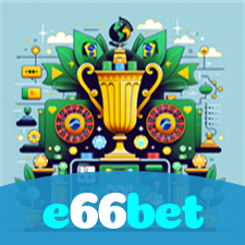 e66bet:Jogue nas mesas de poker e ganhe prêmios incríveis!