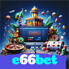 e66bet：Vença no cassino online com blackjack e apostas esportivas no futebol!