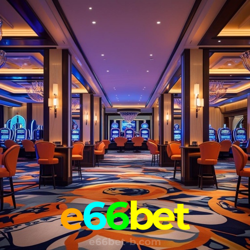 e66bet:O cassino mais confiável para apostas no futebol e jogos de cassino!