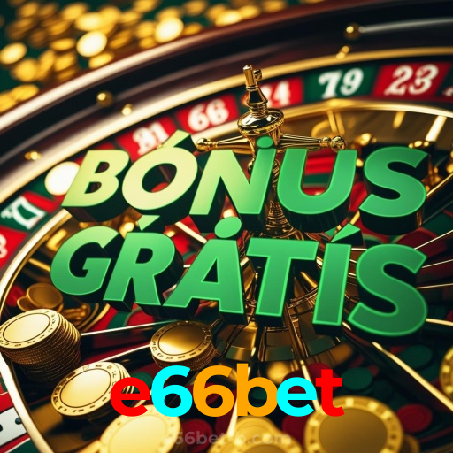 e66bet:Jogue roleta, blackjack e aposte no futebol no cassino mais seguro!